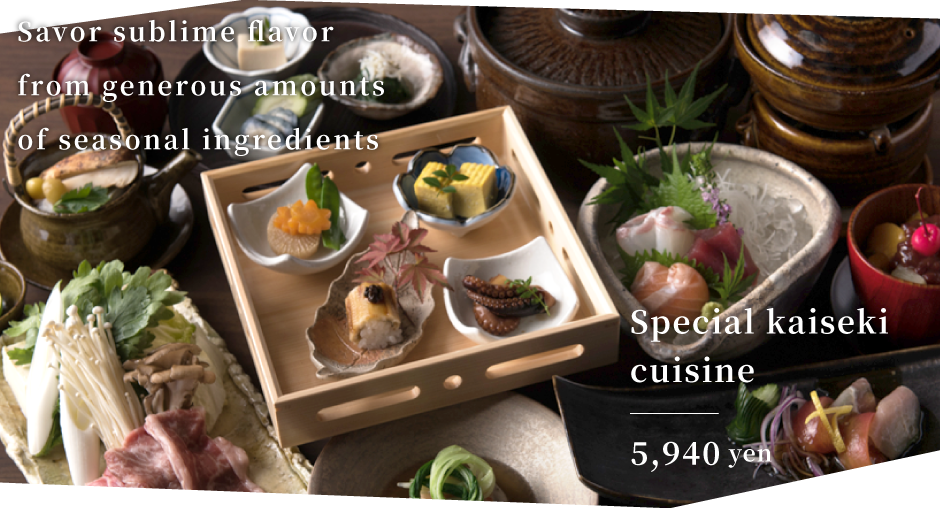 Special kaiseki cuisine 5,940yen